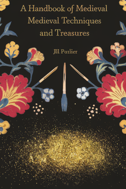 The Illuminator’s Craft: A Handbook of Medieval Techniques and Treasures Henry Shaw 1866